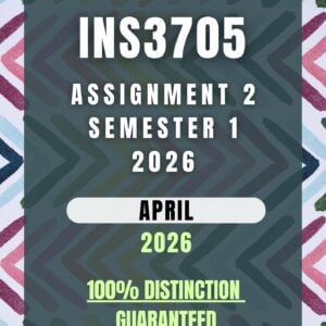 INS3705 Assignment 2 Semester 1 (2026) | Complete Solutions & Detailed Answers | Due March / April 2026 | UNISA