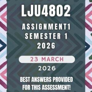 LJU4802 Assignment 1 Semester 1 (2026) | Complete Solutions & Detailed Answers | Due 23 March 2026 | UNISA
