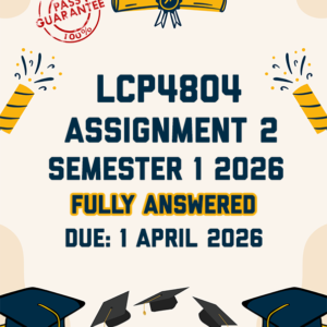 LCP4804 ASSIGNMENT 2 SEMESTER 1 2026 - FULLY ANSWERED (DUE 1 APRIL 2026)