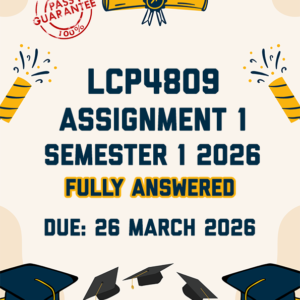 LCP4809 ASSIGNMENT 1 SEMESTER 1 2026 - FULLY ANSWERED (DUE 26 MARCH 2026)