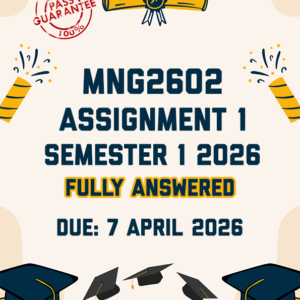 MNG2602 ASSIGNMENT 1 SEMESTER 1 2026 - FULLY ANSWERED (DUE 7 APRIL 2026)