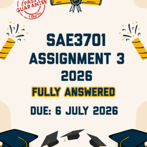 SAE3701 ASSIGNMENT 3 2026 - FULLY ANSWERED (DUE 6 JULY 2026)