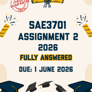 SAE3701 ASSIGNMENT 2 2026 - FULLY ANSWERED (DUE 1 JUNE 2026)