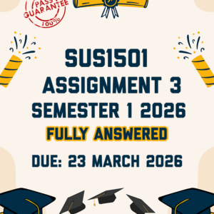 SUS1501 ASSIGNMENT 3 SEMESTER 1 2026 - FULLY ANSWERED (DUE 23 MARCH 2026)