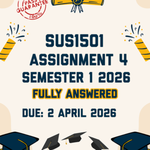SUS1501 ASSIGNMENT 4 SEMESTER 1 2026 - FULLY ANSWERED (DUE 2 APRIL 2026)