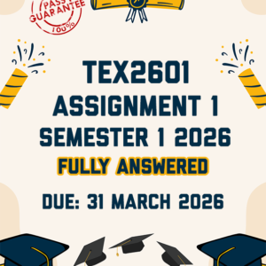 TEX2601 ASSIGNMENT 1 SEMESTER 1 2026 - FULLY ANSWERED (DUE 31 MARCH 2026)