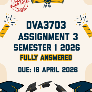 DVA3703 ASSIGNMENT 3 SEMESTER 1 2026 - FULLY ANSWERED (DUE 16 APRIL 2026)