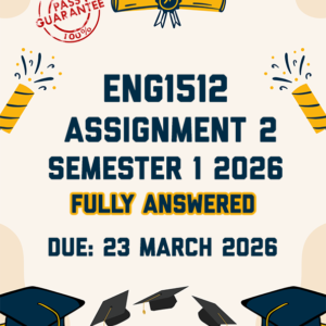 ENG1512 ASSIGNMENT 2 SEMESTER 1 2026 - THREE ESSAYS PROVIDED (DUE 23 MARCH 2026)