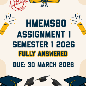 HMEMS80 ASSIGNMENT 1 SEMESTER 1 2026 - FULLY ANSWERED (DUE 30 MARCH 2026)