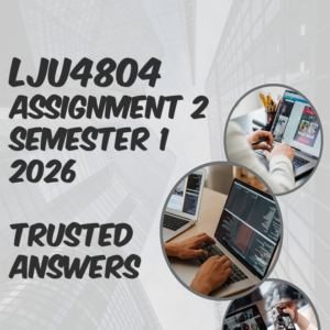 LJU4804 Assignment 2 Semester 1 2026 (100% TRUSTED & BEST ANSWERS) – 7 APRIL 2026