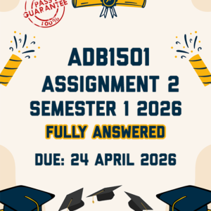 ADB1501 ASSIGNMENT 2 SEMESTER 1 2026 - FULLY ANSWERED (DUE 24 APRIL 2026)