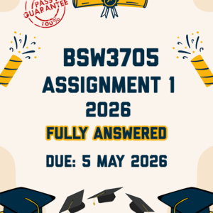 BSW3705 ASSIGNMENT 1 2026 - FULLY ANSWERED (DUE 5 MAY 2026)