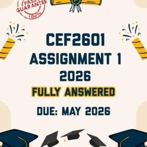 CEF2601 ASSIGNMENT 1 2026 - FULLY ANSWERED (DUE MAY 2026)