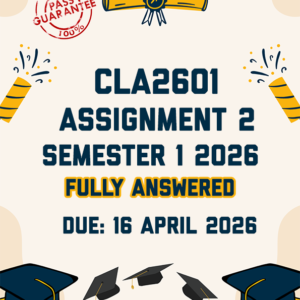 CLA2601 ASSIGNMENT 2 SEMESTER 1 2026 - FULLY ANSWERED (DUE 16 APRIL 2026)