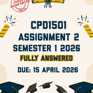 CPD1501 ASSIGNMENT 2 SEMESTER 1 2026 - FULLY ANSWERED (DUE 15 APRIL 2026)