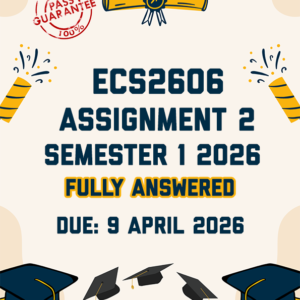 ECS2606 ASSIGNMENT 2 SEMESTER 1 2026 - FULLY ANSWERED (DUE 9 APRIL 2026)