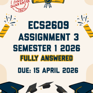 ECS2609 ASSIGNMENT 3 SEMESTER 1 2026 - BOTH TOPICS PROVIDED (DUE 15 APRIL 2026)