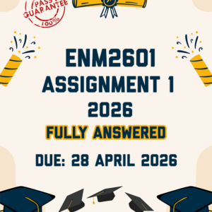 ENM2601 ASSIGNMENT 1 2026 - FULLY ANSWERED (DUE 28 APRIL 2026)
