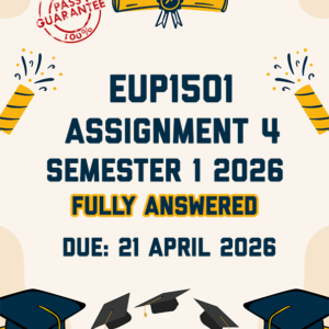 EUP1501 ASSIGNMENT 4 SEMESTER 1 2026 - BOTH EXCEL AND PDF PROVIDED (DUE 21 APRIL 2026)