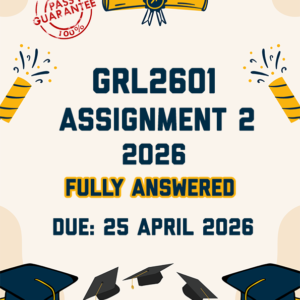GRL2601 ASSIGNMENT 2 2026 - FULLY ANSWERED (DUE 25 APRIL 2026)