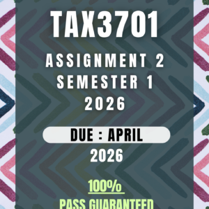 TAX3701 Assignment 2 Semester 1 2026 Answers - Due 16 April 2026