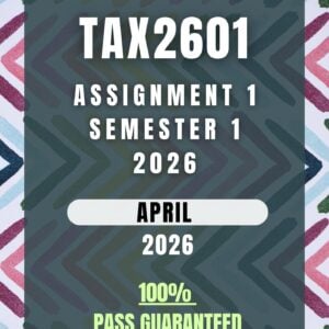 TAX2601 Assignment 1 Semester 1 2026 Answers - Due 8 April 2026