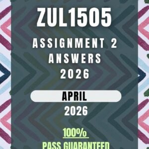 ZUL1505 Assignment 2 Semester 1 (2026) | Complete Solutions & Detailed Answers | Due April 2026 | UNISA