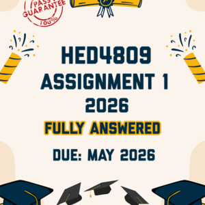 HED4809 ASSIGNMENT 1 2026 - FULLY ANSWERED (DUE MAY 2026)