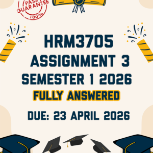 HRM3705 ASSIGNMENT 3 SEMESTER 1 2026 - FULLY ANSWERED (DUE 23 APRIL 2026)