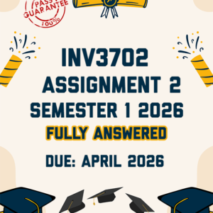 INV3702 ASSIGNMENT 2 SEMESTER 1 2026 - FULLY ANSWERED (DUE APRIL 2026)