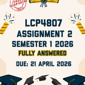 LCP4807 ASSIGNMENT 2 SEMESTER 1 2026 - TWO ANSWERS PROVIDED (DUE 21 APRIL 2026)