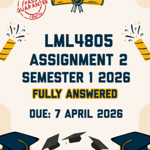 LML4805 ASSIGNMENT 2 SEMESTER 1 2026 - FULLY ANSWERED (DUE 7 APRIL 2026)