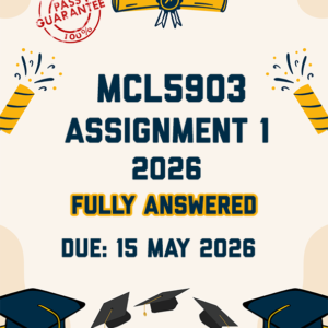 MCL5903 ASSIGNMENT 1 2026 - FULLY ANSWERED (DUE 15 MAY 2026)