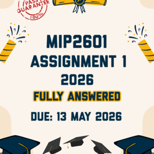 MIP2601 ASSIGNMENT 1 2026 - FULLY ANSWERED (DUE 13 MAY 2026)