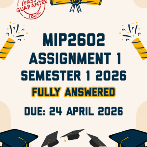 MIP2602 ASSIGNMENT 1 (QUIZ) SEMESTER 1 2026 - ALL CORRECT ANSWERS SHOWN (DUE 24 APRIL 2026)