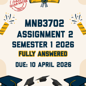 MNB3702 ASSIGNMENT 2 SEMESTER 1 2026 - FULLY ANSWERED (DUE 10 APRIL 2026)