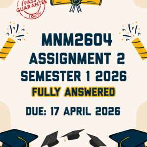 MNM2604 ASSIGNMENT 2 SEMESTER 1 2026 - FULLY ANSWERED (DUE 17 APRIL 2026)