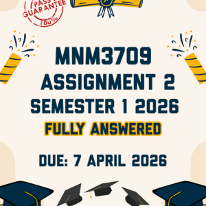 MNM3709 ASSIGNMENT 2 SEMESTER 1 2026 - FULLY ANSWERED (DUE 7 APRIL 2026)