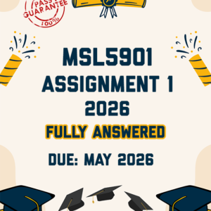 MSL5901 ASSIGNMENT 1 2026 - FULLY ANSWERED (DUE MAY 2026)