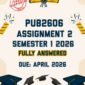 PUB2606 ASSIGNMENT 2 SEMESTER 1 2026 - FULLY ANSWERED (DUE APRIL 2026)