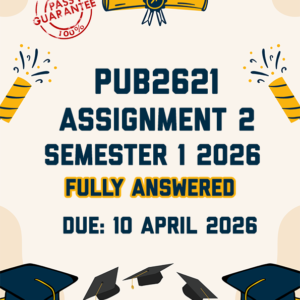 PUB2621 ASSIGNMENT 2 SEMESTER 1 2026 - FULLY ANSWERED (DUE 10 APRIL 2026)
