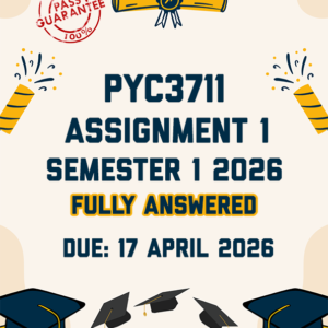 PYC3711 ASSIGNMENT 1 SEMESTER 1 2026 - THREE SUMMARIES PROVIDED (DUE 17 APRIL 2026)
