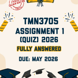 TMN3705 ASSIGNMENT 1 (QUIZ) SEMESTER 2026 - ALL CORRECT ANSWERS PROVIDED (DUE MAY 2026)