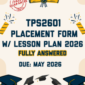 TPS2601 ASSIGNMENT 1 (PLACEMENT FORM W/ LESSON PLAN) 2026 - FULLY ANSWERED (DUE MAY 2026)
