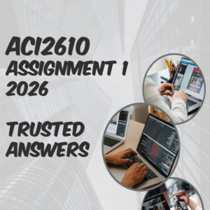 ACI2610 Assignment 1 2026 (100% TRUSTED & BEST ANSWERS) – 23 APRIL 2026