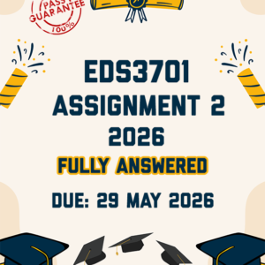 EDS3701 ASSIGNMENT 2 2026 - FULLY ANSWERED (DUE 29 MAY 2026)