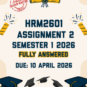 HRM2601 ASSIGNMENT 2 SEMESTER 1 2026 - FULLY ANSWERED (DUE 10 APRIL 2026)