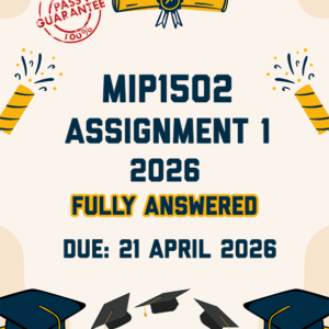 MIP1502 ASSIGNMENT 1 2026 - FULLY ANSWERED (DUE 21 APRIL 2026)