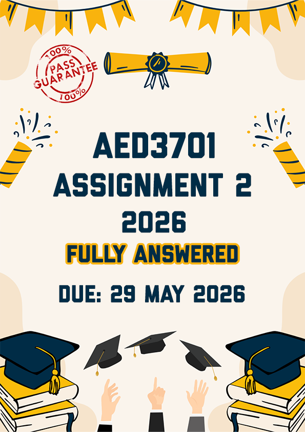 AED3701 ASSIGNMENT 2 2026 - FULLY ANSWERED (DUE 29 MAY 2026)
