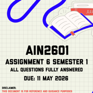 AIN2601 Assignment 6 Semester 1 Memo | Due 11 May 2026